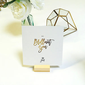 PRINT: BE BRILLIANT YOU.